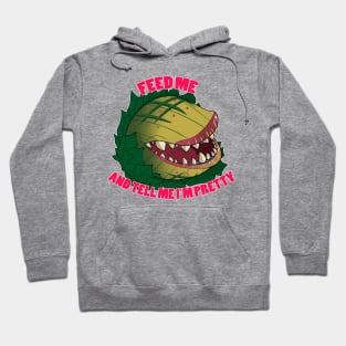 Feed Me and Tell Me I'm Pretty Hoodie